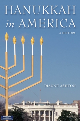 Hanukkah in America: A History - Ashton, Dianne