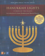 Hanukkah Lights: Stories of the Season from NPR's Annual Holiday Special - Stamberg, Susan (Introduction by), and Horwitz, Murray (Introduction by)