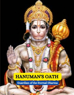 Hanuman's Oath: Guardian of the Eternal Dharma - Bisht, Swati