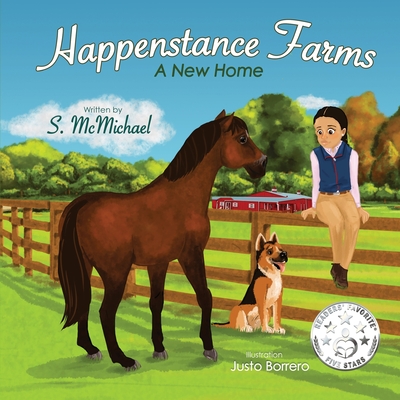 Happenstance Farms: A New Home - McMichael, S