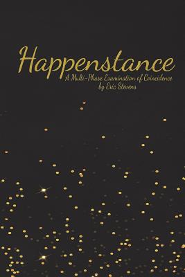 Happenstance: Gold Label Edition - Stevens, Eric