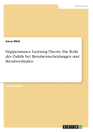 Happenstance Learning Theory. Die Rolle des Zufalls bei Berufsentscheidungen und Berufsverlufen