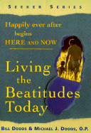 Happily ever after begins here and now : living the Beatitudes today