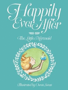 Happily Ever After: The Little Mermaid: The Little Mermaid