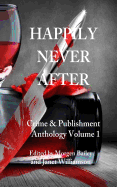 Happily Never After: Crime & Publishment Anthology Volume 1