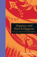 Happiness and How It Happens: Finding Contentment through Mindfulness