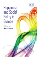 Happiness and Social Policy in Europe - Greve, Bent (Editor)