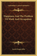 Happiness and the Problem of Work and Occupation