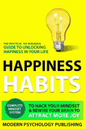 Happiness: Habits to Hack Your Mindset & Rewire Your Brain to Attract More Joy