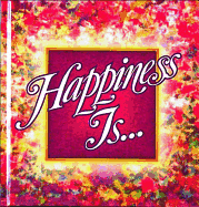 Happiness Is. . .: Hardcover
