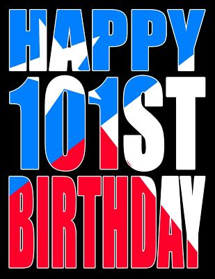 Happy 101st Birthday: Better Than a Birthday Card! Texas Flag Themed Birthday Book with 105 Lined Pages That Can Be Used as a Journal or Notebook - Douglas, Karlon, and Designs, Level Up