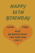 Happy 26Th Birthday: each page will be better than the previous one !!!