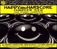 Happy 2B Hardcore, Vol. 6: The Final Chapter - Various Artists