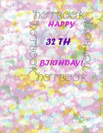 Happy 32Th Birthday !: each page will be better than the previous one !!!