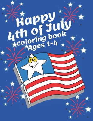 Happy 4th of July coloring book ages 1-4 - Roberts, Christina