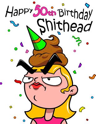 Happy 50th Birthday Shithead: Forget the Birthday Card and Get This Funny Birthday Password Book Instead! - Douglas, Karlon, and Designs, Level Up