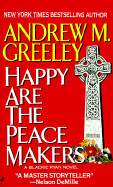 Happy Are the Peacemakers - Greeley, Andrew M