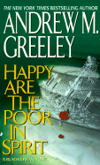 Happy Are the Poor in Spirit - Greeley, Andrew M