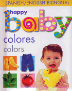 Happy Baby: Colors / Colores: Spanish - English (Bilingual)