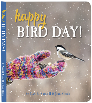 Happy Bird Day! - Sams, Carl R, II (Photographer), and Stoick, Jean (Photographer)
