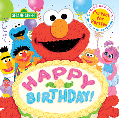 Happy Birthday!: A Birthday Party Book - Sesame Workshop