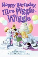 Happy Birthday, Mrs. Piggle-Wiggle - MacDonald, Betty, and Canham, Anne MacDonald