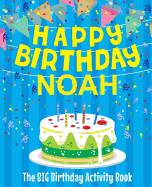 Happy Birthday Noah - The Big Birthday Activity Book: (Personalized Children's Activity Book)