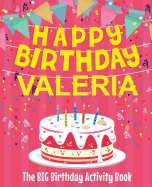 Happy Birthday Valeria - The Big Birthday Activity Book: (personalized Children's Activity Book)