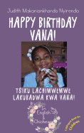 Happy Birthday Vana!: Tsiku Lachimwemwe Lakubadwa kwa Vana!