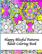 Happy Blissful Patterns Adult Coloring Book