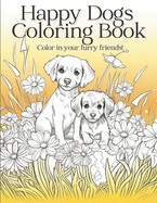 Happy Dogs Coloring Book: Color in your furry friends!