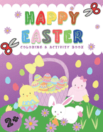 Happy Easter Coloring & Activity Book: Ages 2+ Easy Painting for Preschool Kids, Cut and Make Easter Garland of Easter Eggs, Learn Logical Thinking, Numbers and Letters