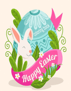 Happy easter coloring book: easter coloring book for kids easter coloring book adult happy easter coloring book easter mandalas coloring book happy easter Happy easter coloring book