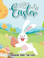 Happy Easter Coloring Book for Kids: 52 Big & Easy Easter Coloring Book for Toddlers, Preschool Children, & Kindergarten, Include Bunny, Big Egg, Funny Animals & More