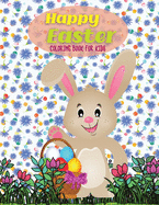 Happy Easter Coloring Book for Kids: A Fun Coloring Book for Kids Ages 3-12Bunny Coloring BookEaster Basket StuffersFunny Easter Day Coloring Book For Children And Preschoolers