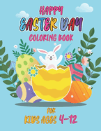 Happy easter day coloring book for kids ages 4-12: Simple And Easy Coloring Pages For Kids Ages 2-12 Years With Cute Bunny, Eggs, chicken And Much More.