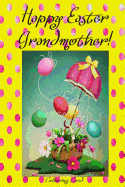 Happy Easter Grandmother! (Coloring Card): (Personalized Card) Inspirational Easter & Spring Messages, Wishes, & Greetings!