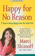 Happy for No Reason: 7 Steps to Being Happy from the Inside Out