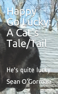 Happy Go Lucky: A Cat's Tale/Tail: He's quite lucky