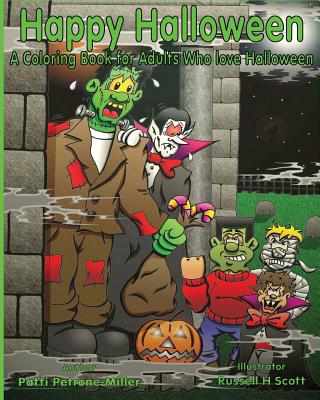 Happy Halloween A Coloring Book for Adults Who Love Halloween - Petrone Miller, Patti