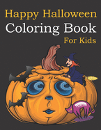 Happy Halloween Coloring Book For Kids: : Spooky Fun For All Ages