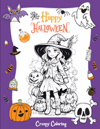 Happy Halloween: The Coloring Adventure with Creepy Halloween Illustrations - Collection of Fun, Original & Unique Halloween Coloring