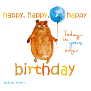 Happy, Happy, Happy Birthday: Today is Your Day: with Dedication and Celebration Page