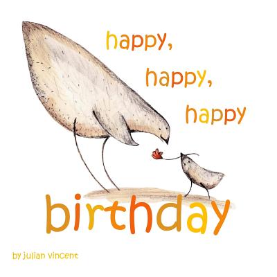 Happy, Happy, Happy Birthday: Today Is Your Day - Vincent, Julian