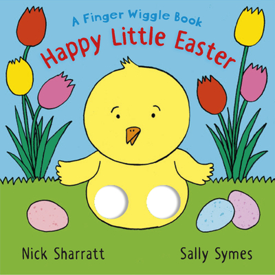 Happy Little Easter: A Finger Wiggle Book - Symes, Sally
