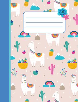 Happy Llama - College-Ruled: Notebook with Cactus, Rainbow and Fruit - Elementary, Middle, and High School - College and University Too! - Rain and Shine Design Co