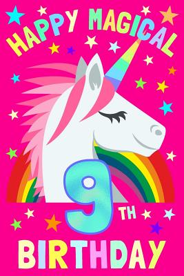 Happy Magical 9th Birthday: Notebook & Sketchbook Journal for 9 Year old Girls and Boys, 100 Pages, 6x9 Unique B-day Diary, Pink Composition Book with Unicorn Rainbow Stars Cover, Birthday Gift - Journals, Unicorn Magic