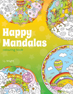 Happy Mandalas Colouring Book: 30 Cute Cartoon Mandala Designs