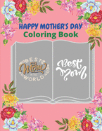 Happy Mother's Day Coloring Book: mothers day coloring book for girls, Boys Or All Ages