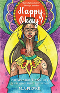 Happy, Okay?: Poems about Anxiety, Depression, Hope, and Survival (for Fans of Her by Pierre Alex Jeanty or Sylvester McNutt)